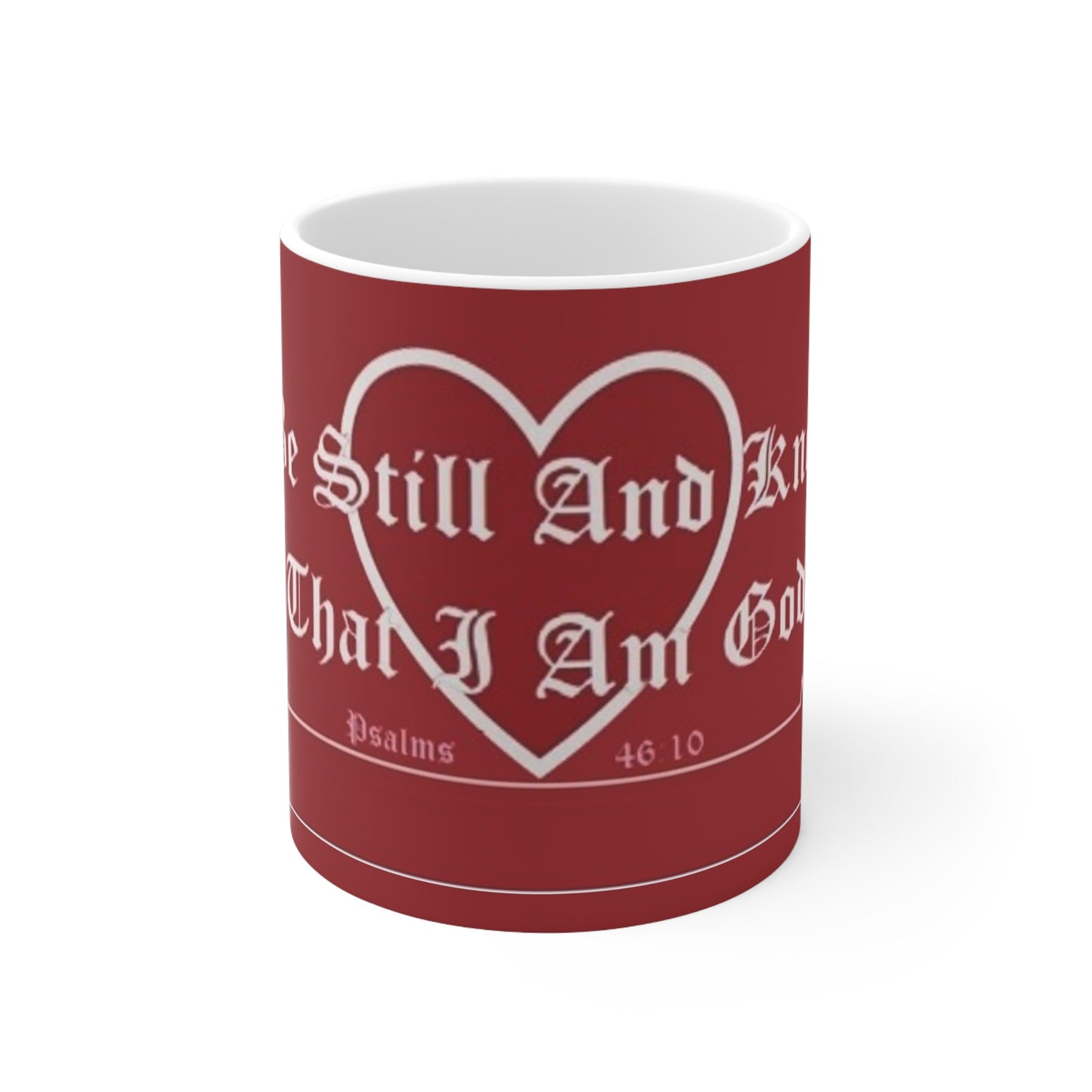 Psalms 46:10 "Be still, and know that I am God" Ceramic Mug 11oz