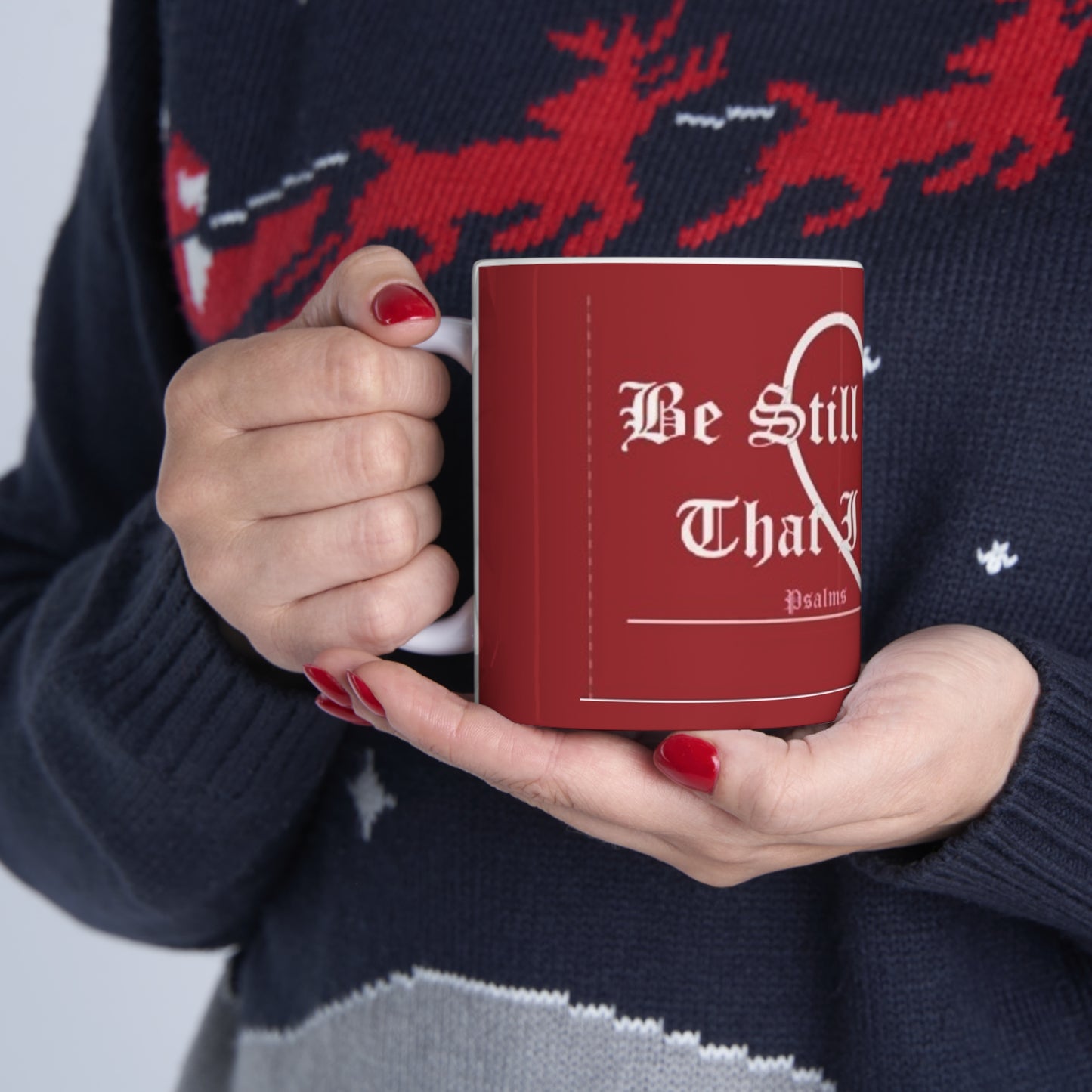 Psalms 46:10 "Be still, and know that I am God" Ceramic Mug 11oz