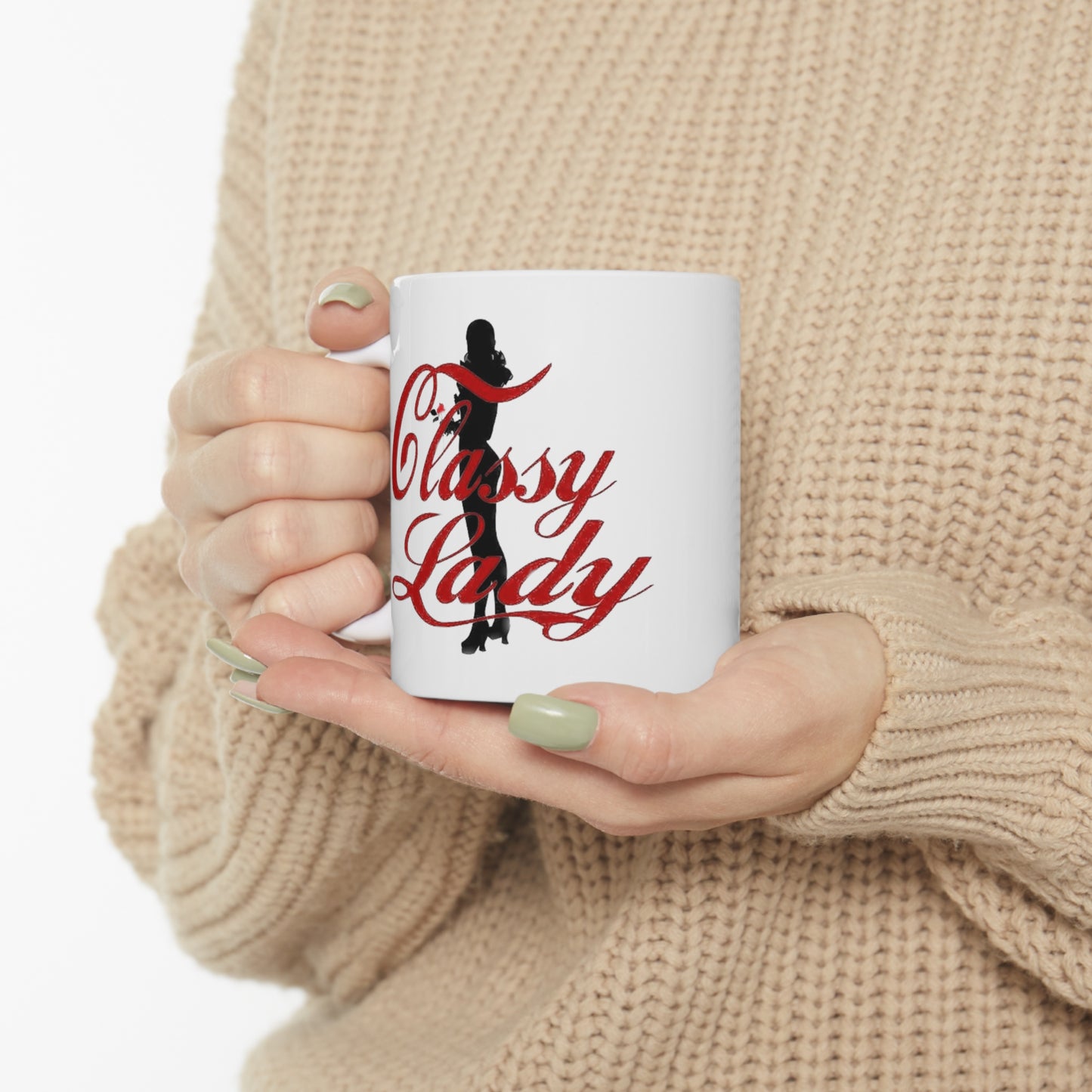 Classy Lady  Holding Classy Lady Ceramic Mug 11oz