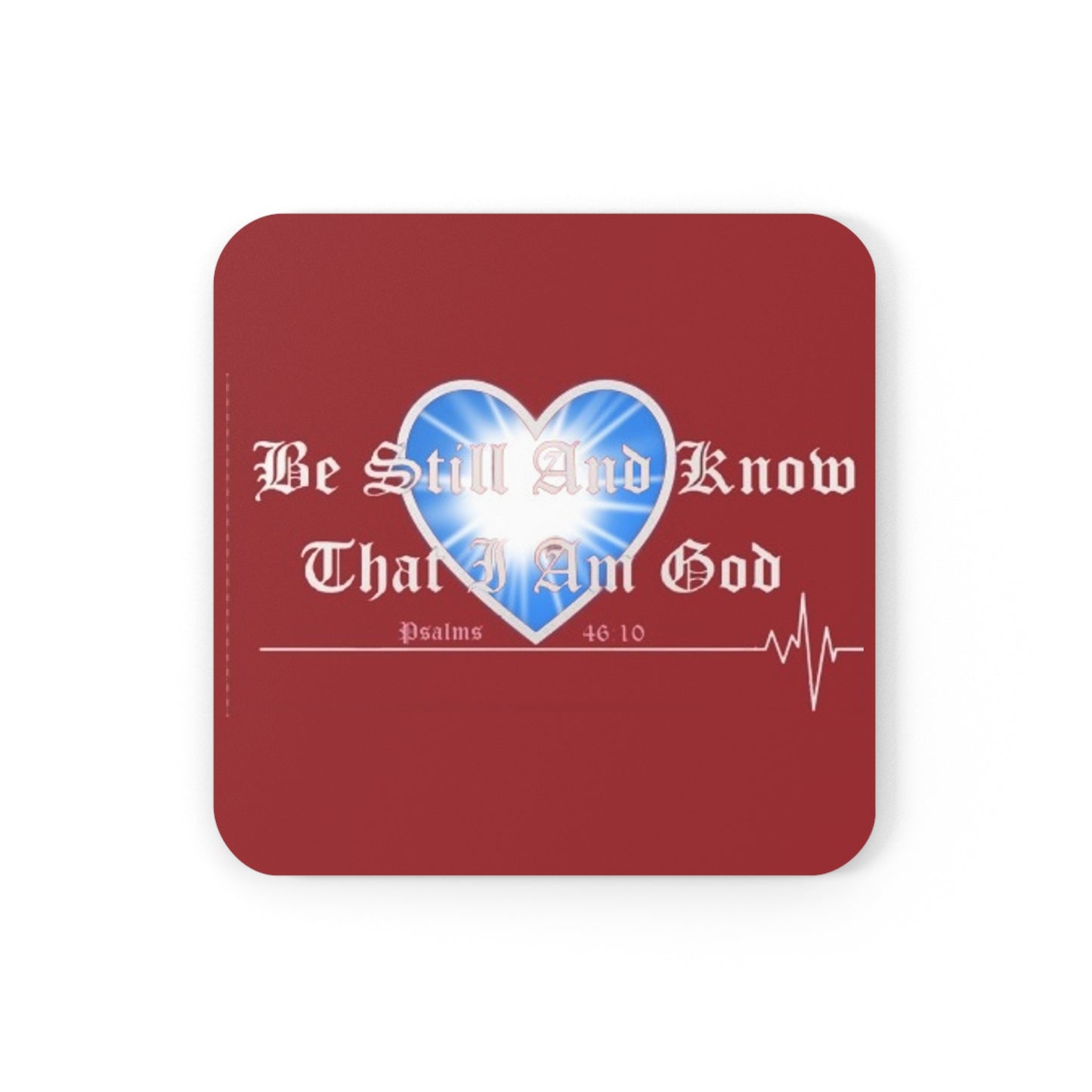 Psalms 46:10 "Be Still And Know That Am God" Cork Back Coaster