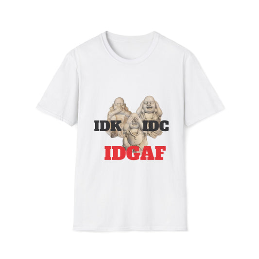 Three Buddhas IDK, IDC, IDGAF Unisex Softstyle T-Shirt White
