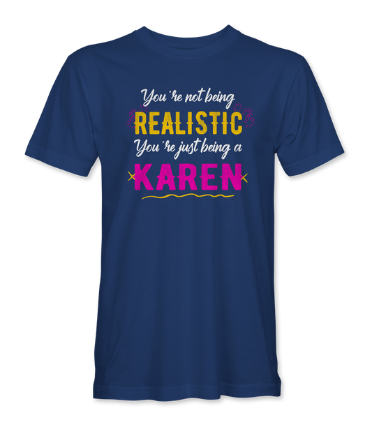 You're not being Realistic...