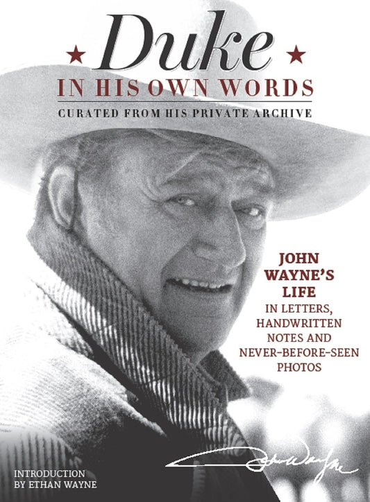 Duke in His Own Words: John Wayne's Life in Letters, Handwritten Notes and Never-Before-Seen Photos
