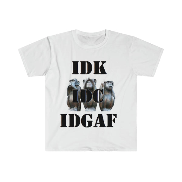 IDK IDC IDGAF Unisex Softstyle T-Shirt