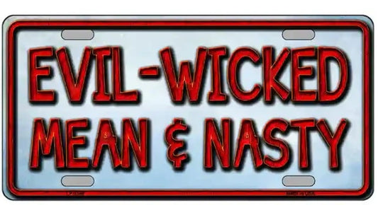 Evil Wicked Mean and Nasty Metal Vanity License Plate
