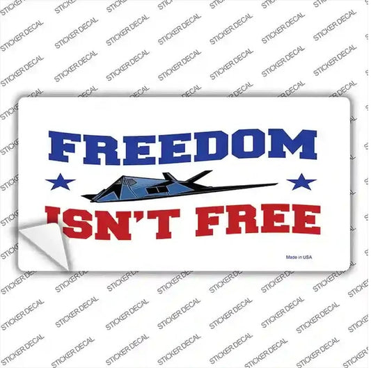 Freedom Isn't Free Peel and Stick Bumper Sticker