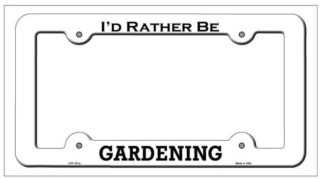 I'd Rather be Gardening Novelty Metal License Plate Frame