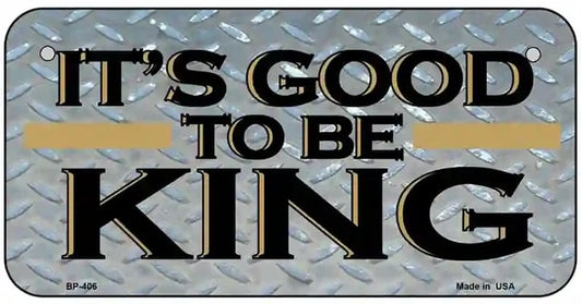 Good To Be King Bicycle License Plate