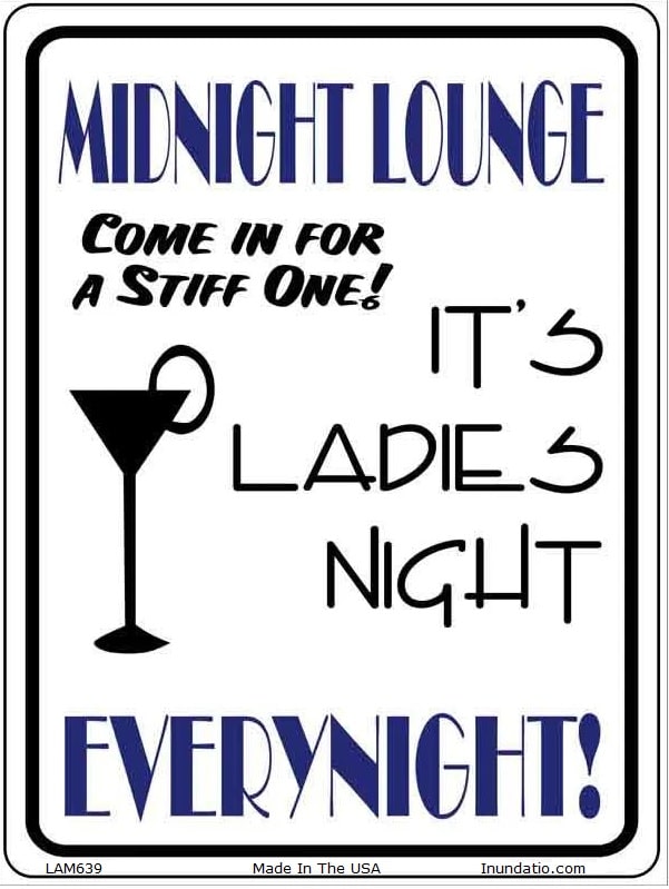 Sign for Midnight Lounge with text 'Come in for a stiff one! It's ladies night everynight!' and a martini glass icon.