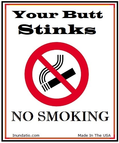 Your Butt Stinks No Smoking Laminated Sign. No smoking sign with humorous text 'Your Butt Stinks' on a white background.