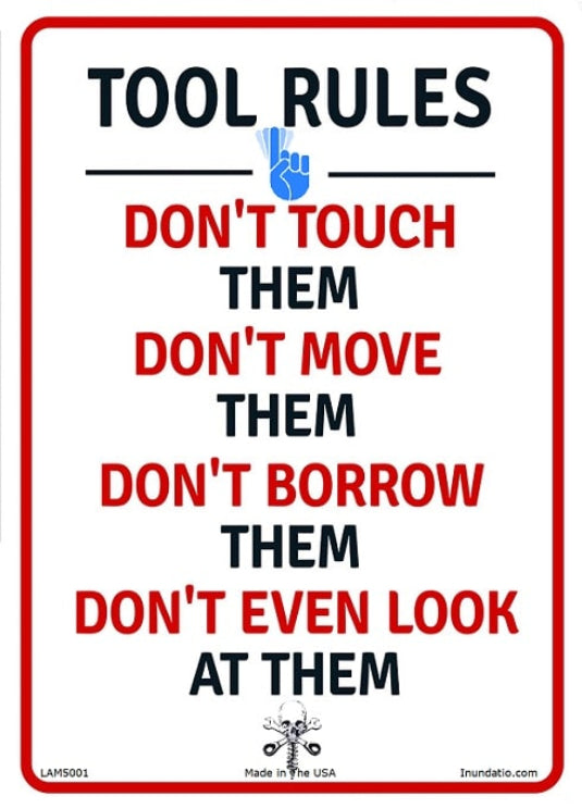 Tool Rules Don't Touch Warning Sign Laminated. Sign with humorous tool rules text on a white background
