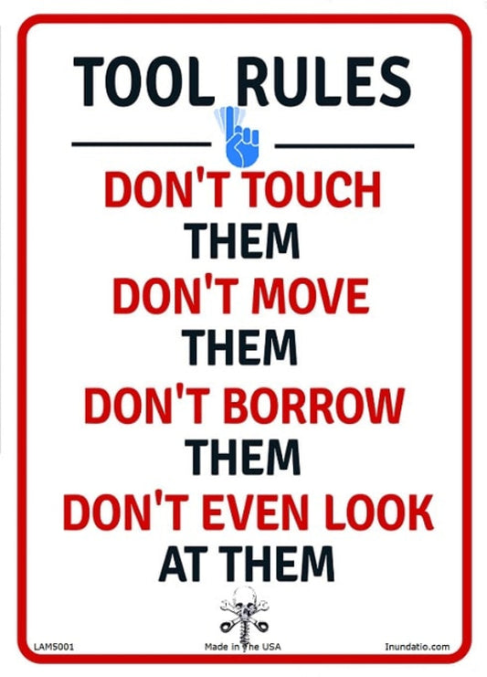 Tool Rules Don't Touch Warning Sign Laminated. Sign with humorous tool rules text on a white background