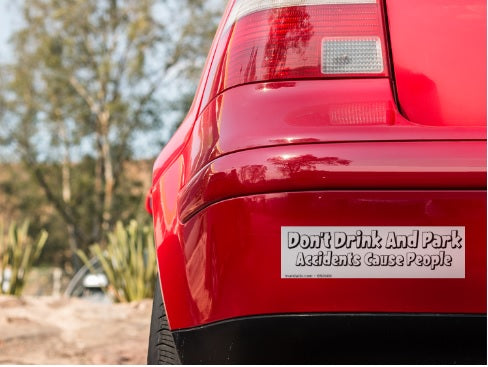 Don't Drink And Park Bumper Sticker Mounted