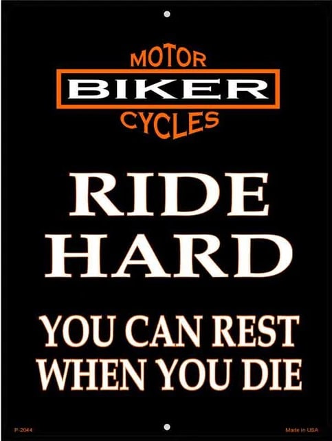 Ride Hard Rest When You Die Novelty Sign