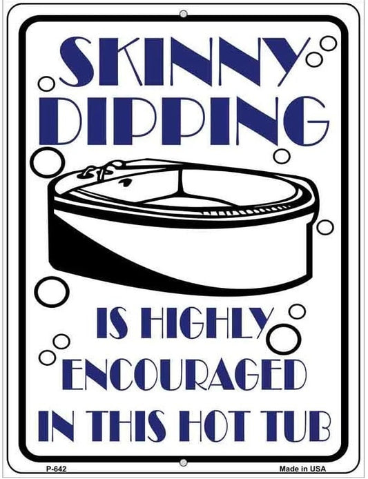 Sign with text 'Skinny Dipping is Highly Encouraged in this Hot Tub' and a hot tub illustration.