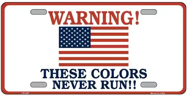 These Colors Never Run Metal Novelty License Plate