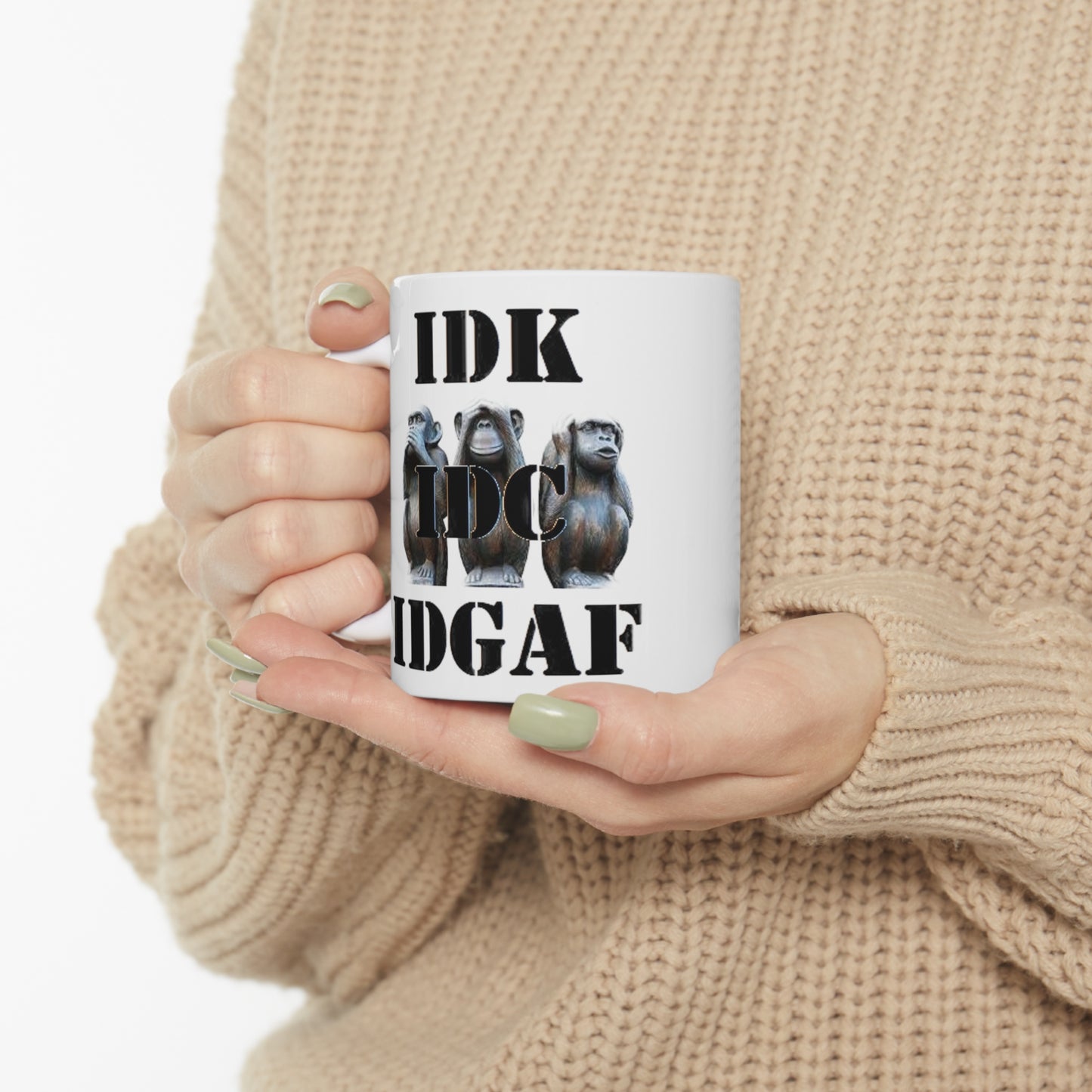 IDK, IDC, IDGAF 11oz Three Monkeys Ceramic Mug
