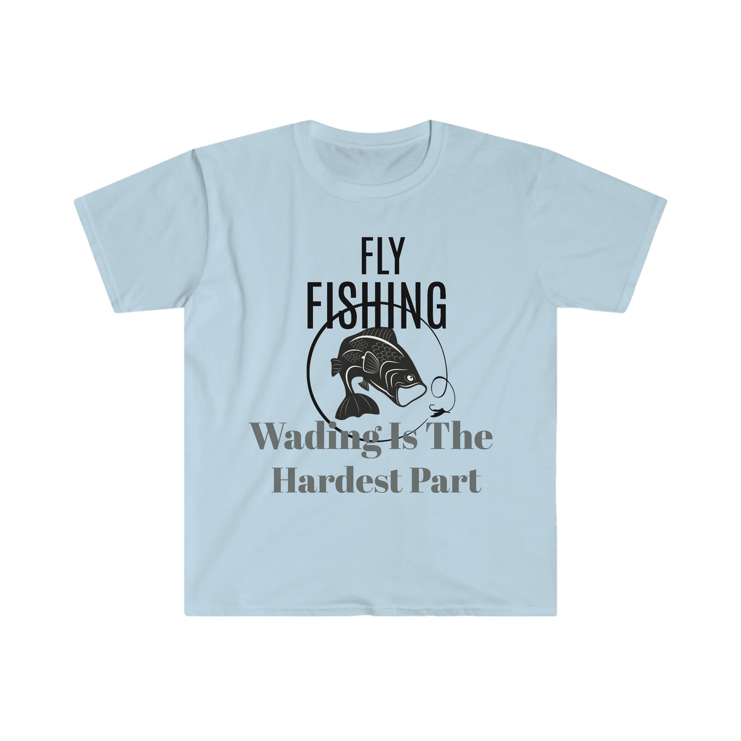Wading Is The Hardest Part Unisex Softstyle T-Shirt