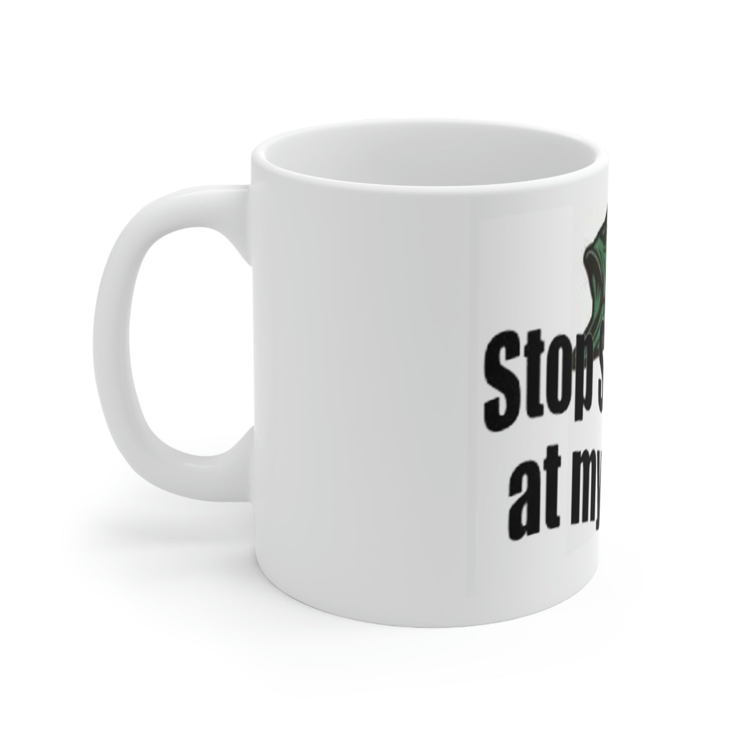 Stop Staring At My Bass Ceramic Mug 11oz
