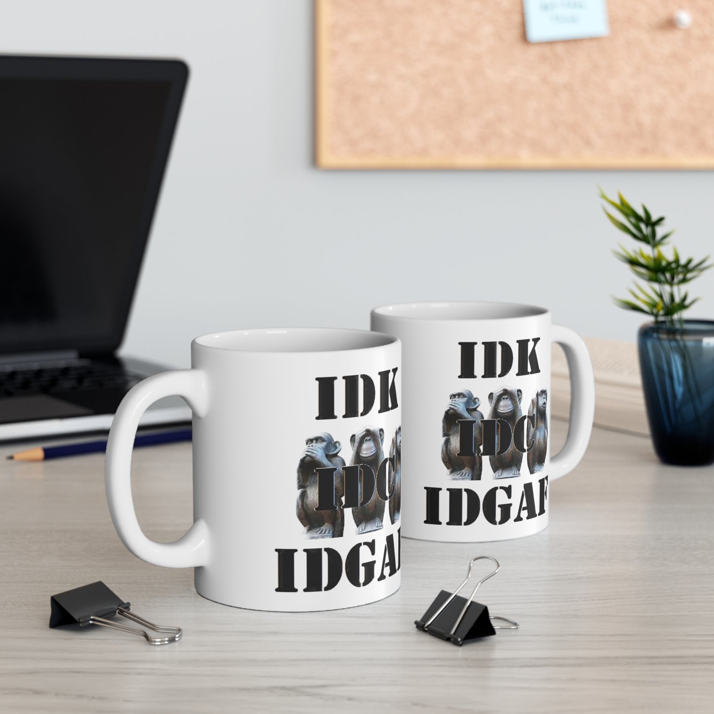 Three Monkeys - IDK, IDC, IFGAF 11oz Ceramic Mug