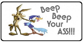 Beep Beep Your Ass Photo License Plate