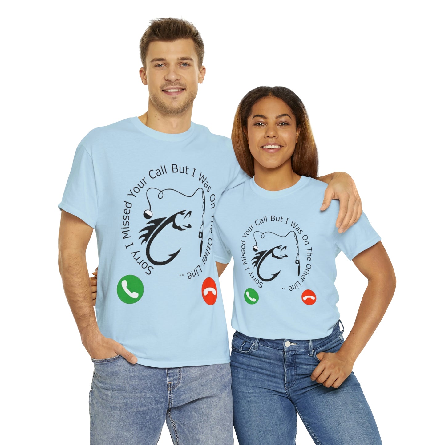 Sorry I Missed Your Call Unisex Heavy Cotton Fishermans Tee