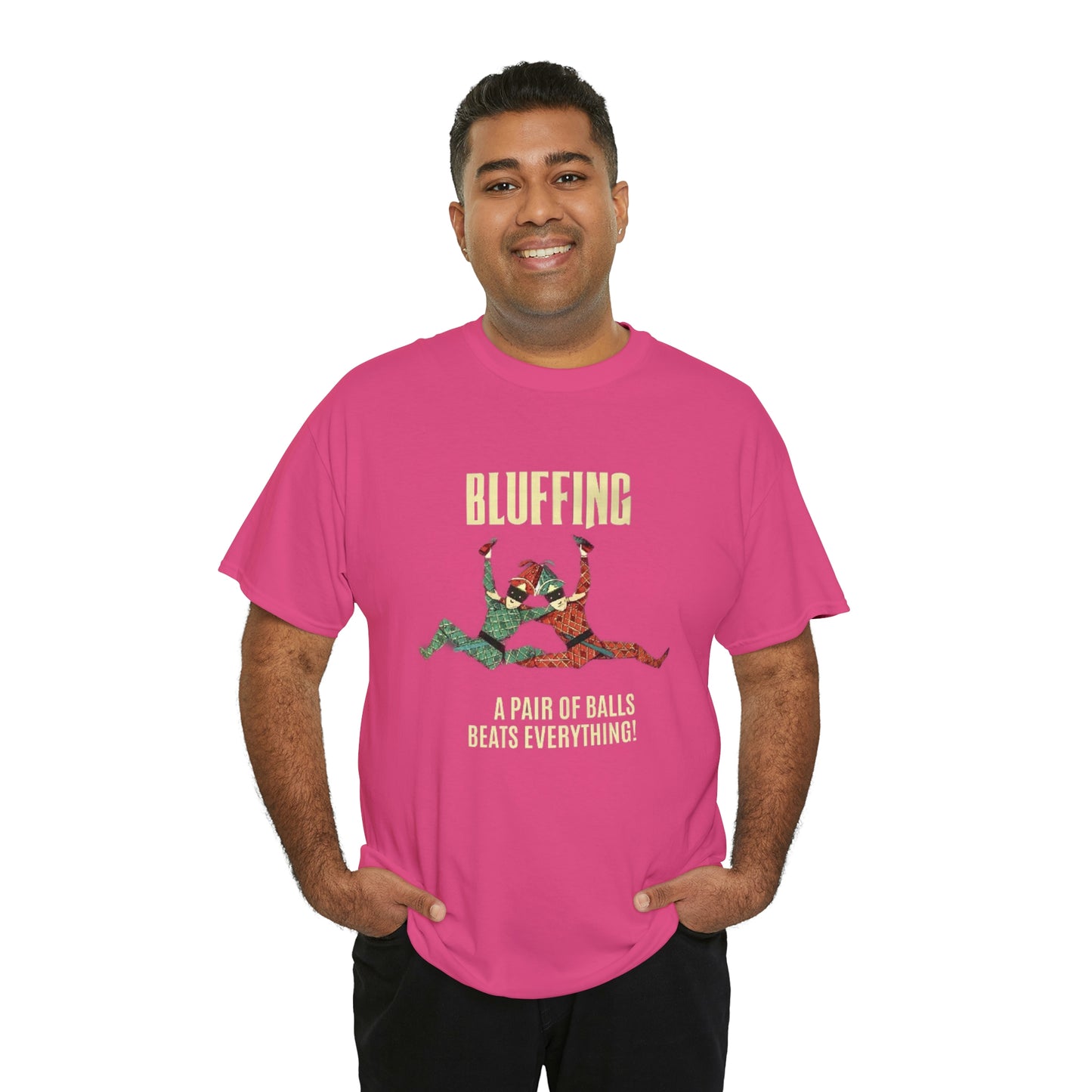 Bluffing - A Pair Of Balls Beats Everything Unisex Heavy Cotton Tee
