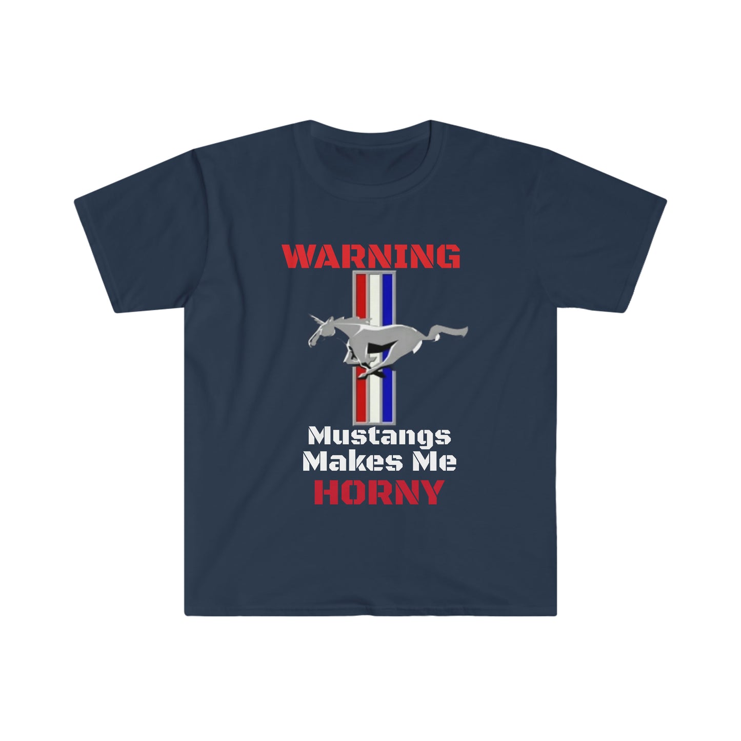 Deep Blue Mustangs Make Me Horny Unisex Softstyle T-Shirt