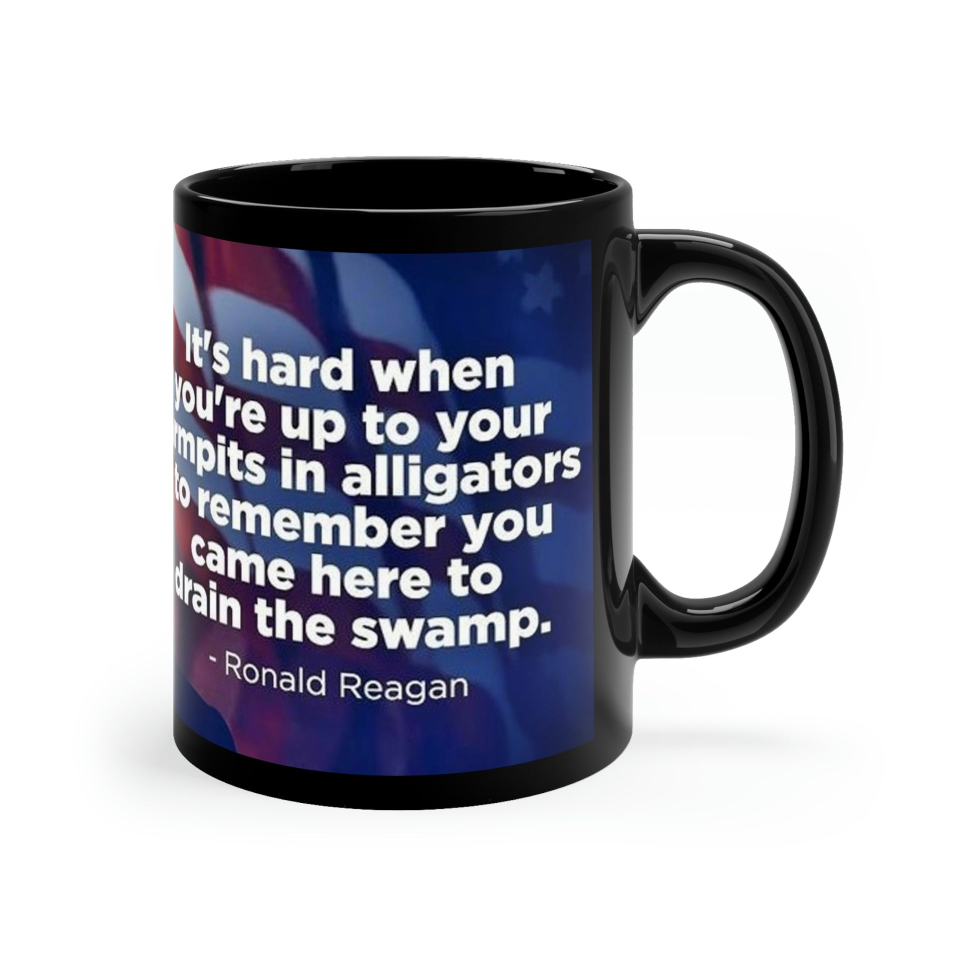 Right Side Ronald Reagan Drain The Swamp Quote 11oz Black Mug