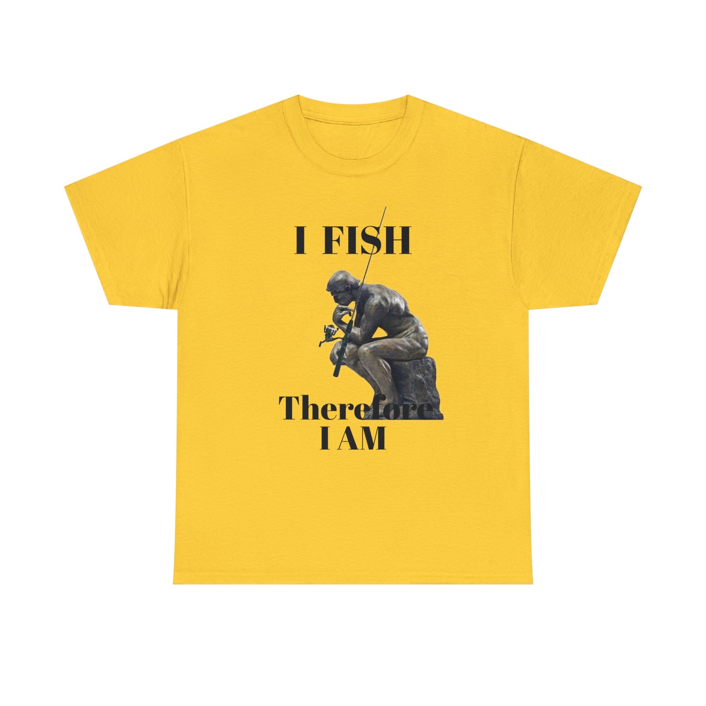 I Fish Therefore I am Unisex Heavy Cotton Tee