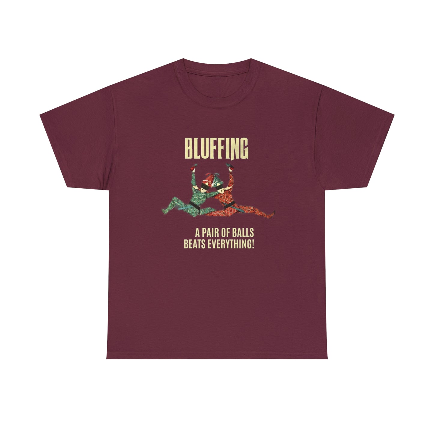 Bluffing - A Pair Of Balls Beats Everything Unisex Heavy Cotton Tee