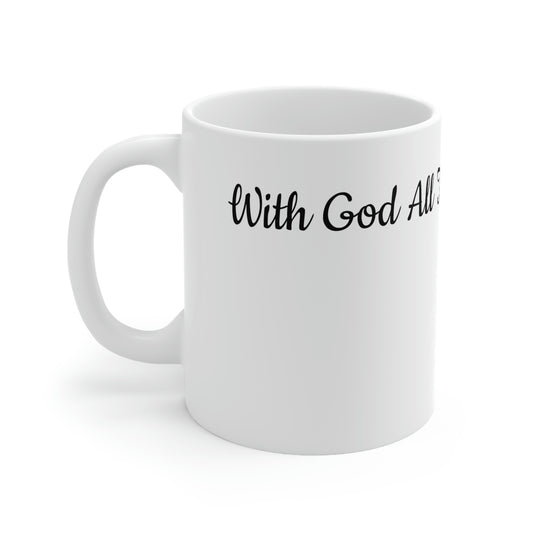 Right Angle View With God All Things Are Possible Ceramic Mug 11oz