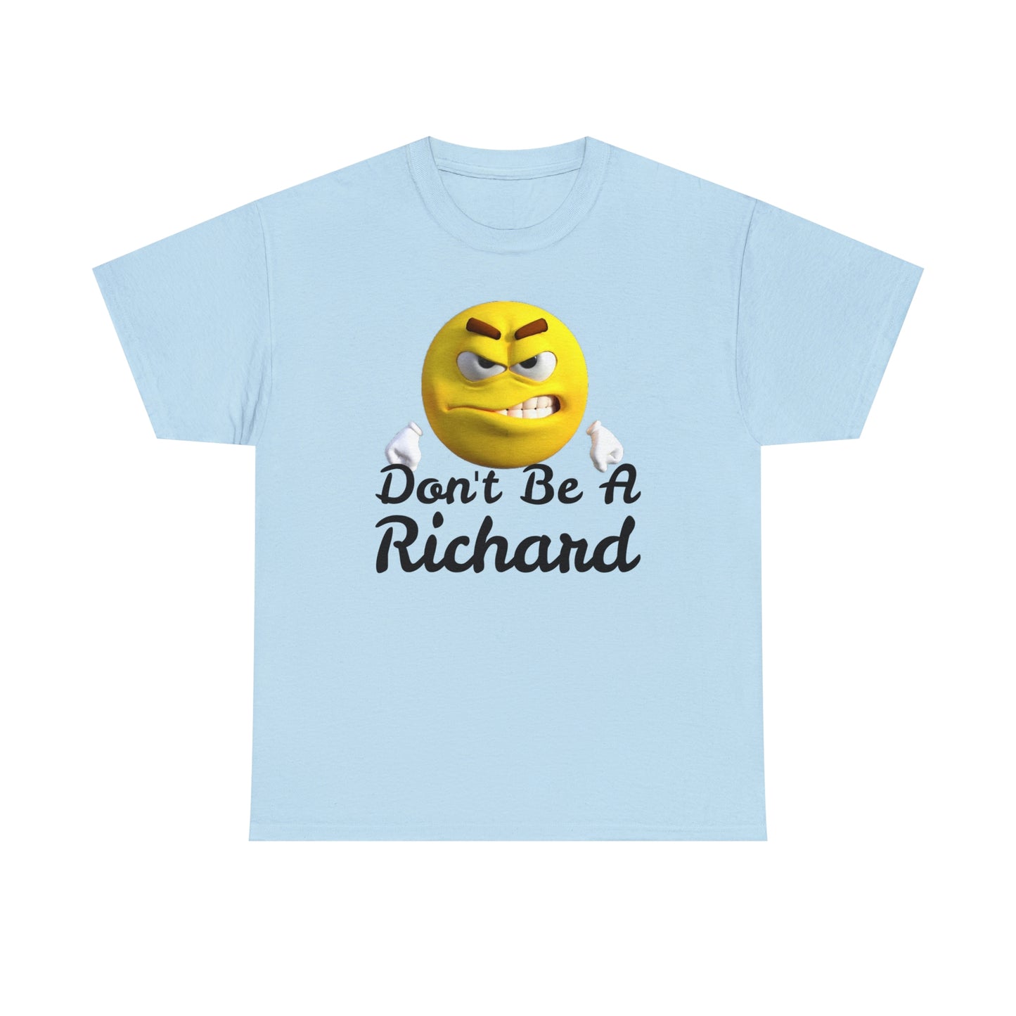 Don't Be A Richard Unisex Heavy Cotton Tee