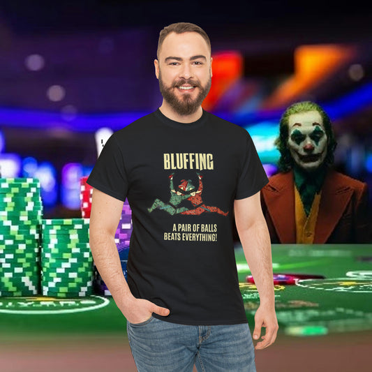 Male Model Bluffing - A Pair Of Balls Beats Everything Unisex Heavy Cotton