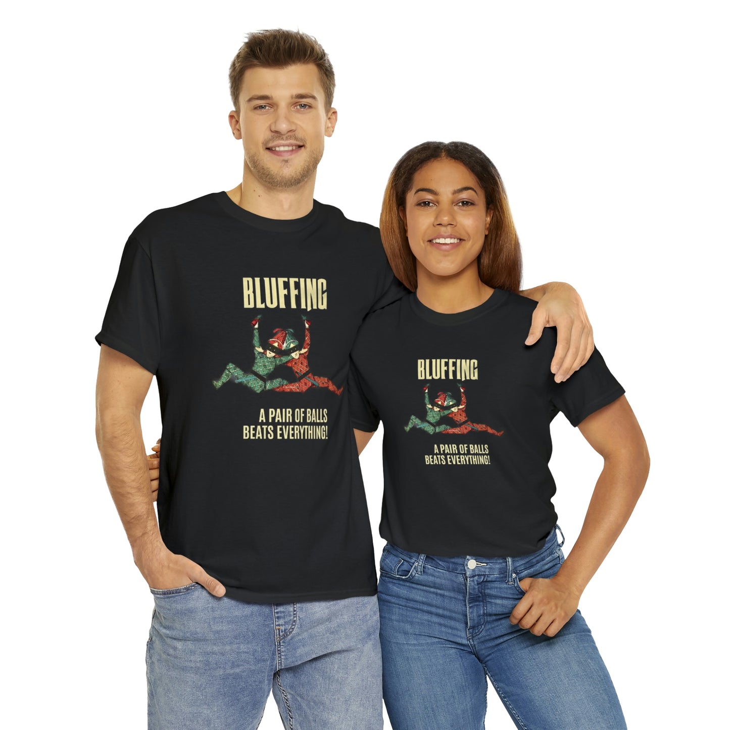 Bluffing - A Pair Of Balls Beats Everything Unisex Heavy Cotton Tee