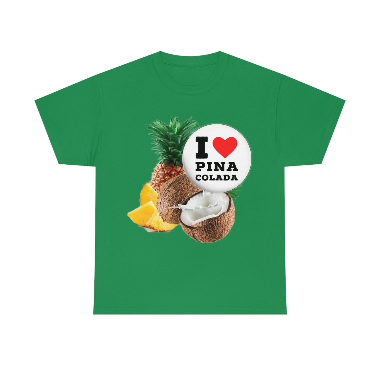I Love Pina Colada Unisex Heavy Cotton Tee Shirt