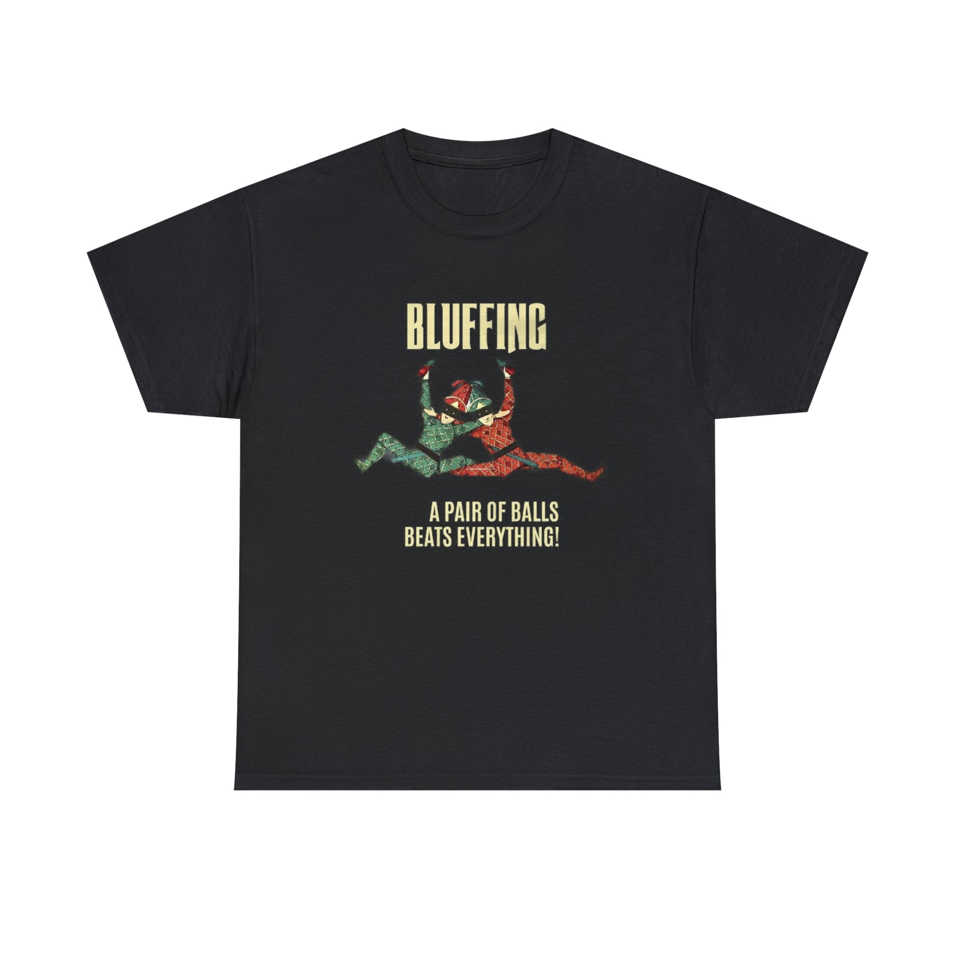 Bluffing - A Pair Of Balls Beats Everything Unisex Heavy Cotton