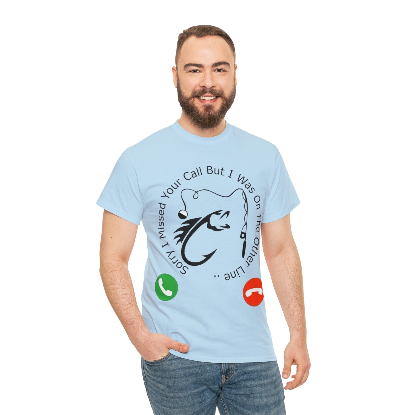 Sorry I Missed Your Call Unisex Heavy Cotton Fishermans Tee