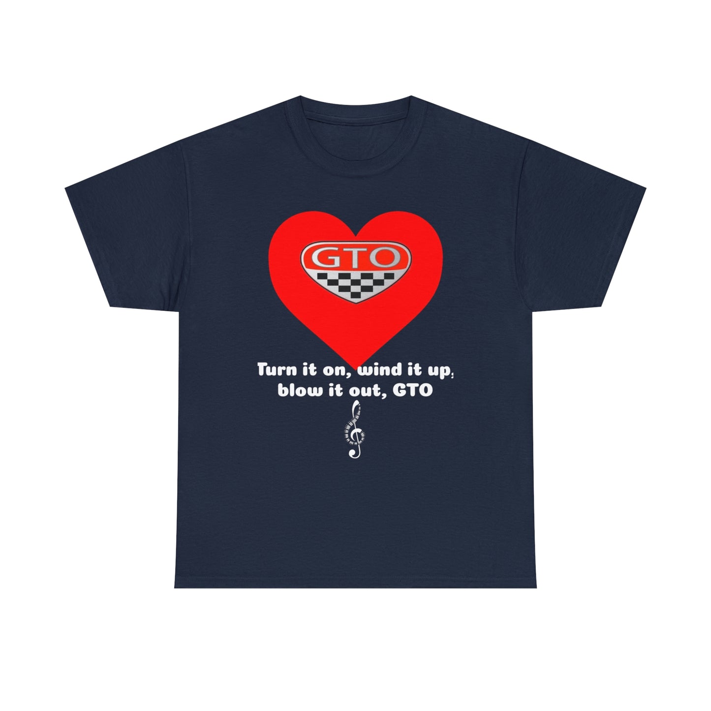 Turn It On, WInd It Up, Blow It Out GTO Unisex Heavy Cotton Tee