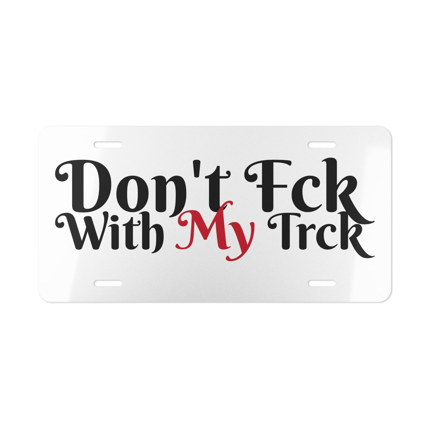 Don't Fk With My Truck Vanity License Plate