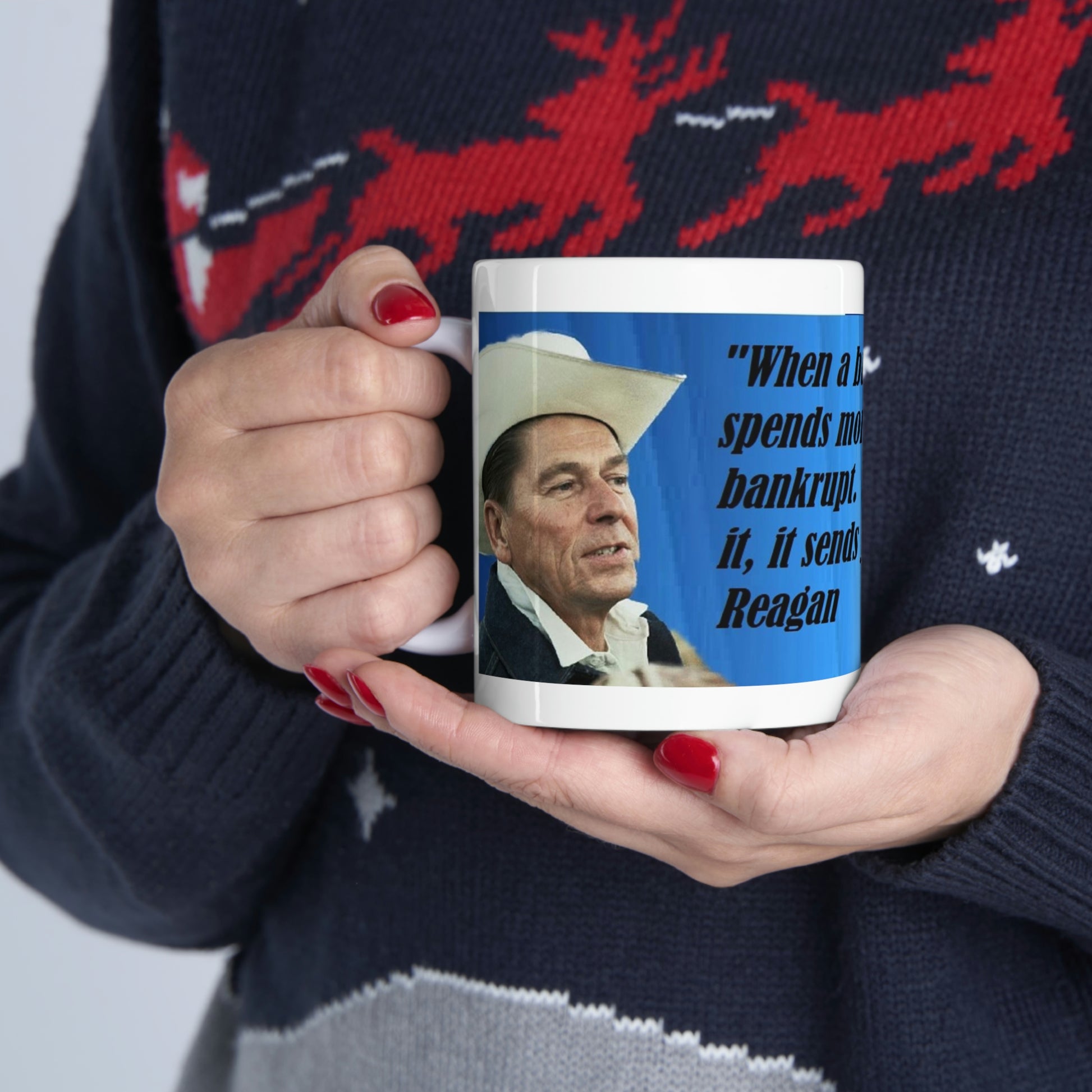 In Context Ronald Reagan Collection 11oz  Ceramic Mug - Government Sends You The Bill Quote