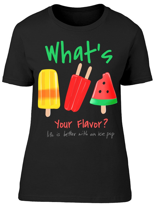 What Is Your Flavor Tee Women's -Image by Shutterstock