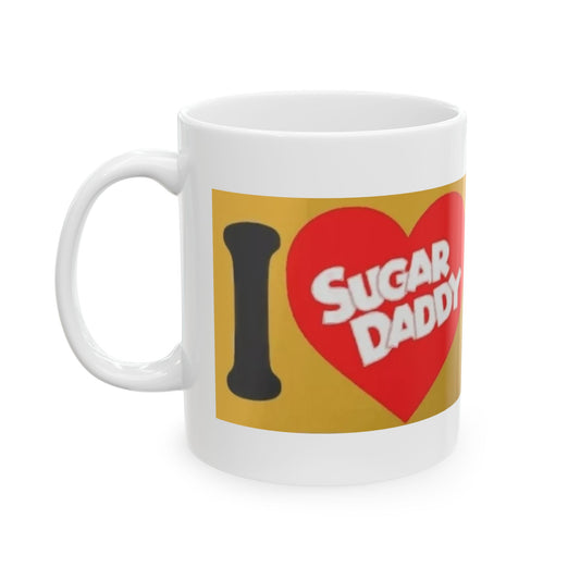 Love My Sugar Daddy Ceramic Mug