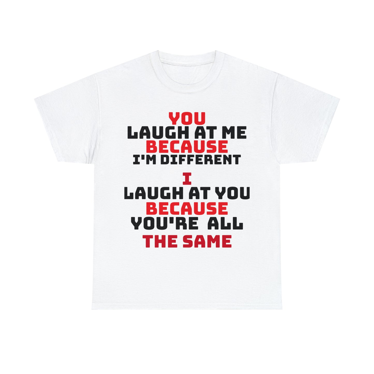 Laugh At Me Unisex Heavy Cotton Tee