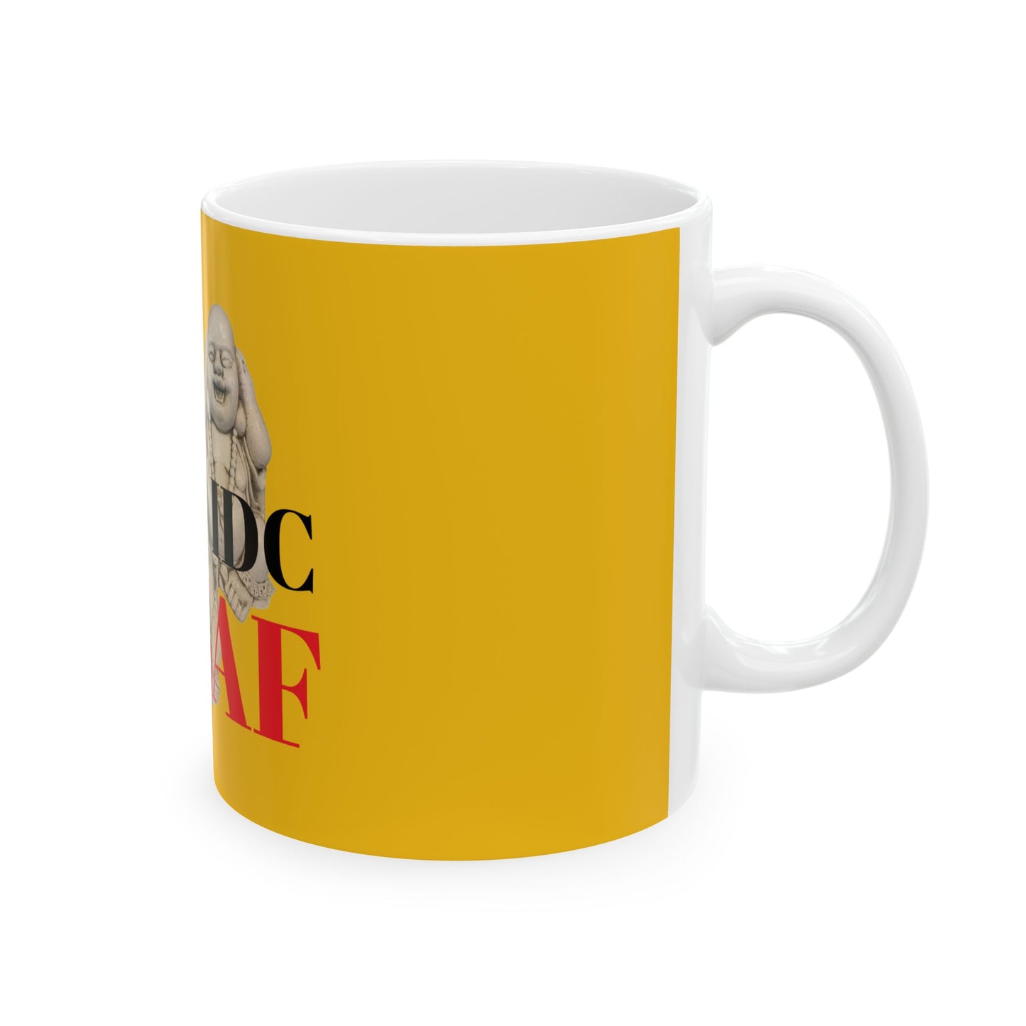 Three Buddhas IDK, IDC, IDGAF 11 Oz. Ceramic Coffee Mug