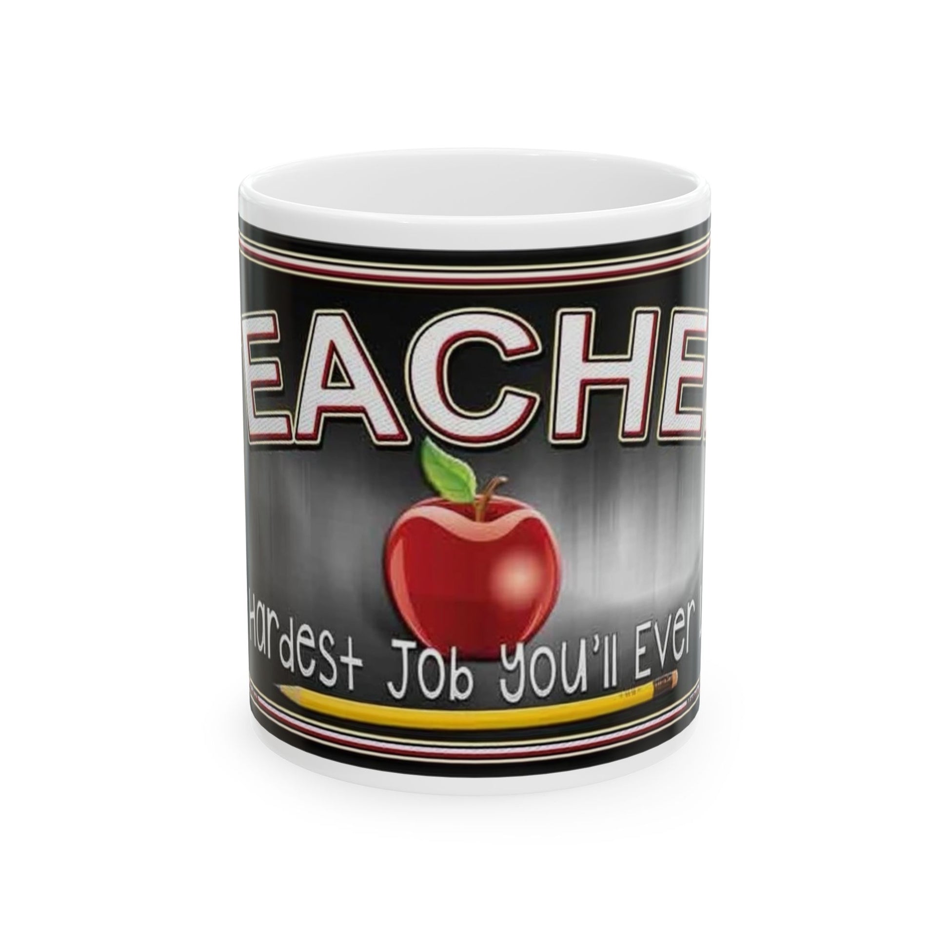 Teacher The Hardest Job You'll Ever Love 11 Oz. Ceramic Mug