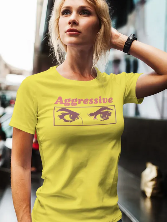 Aggresive Women T-shirt