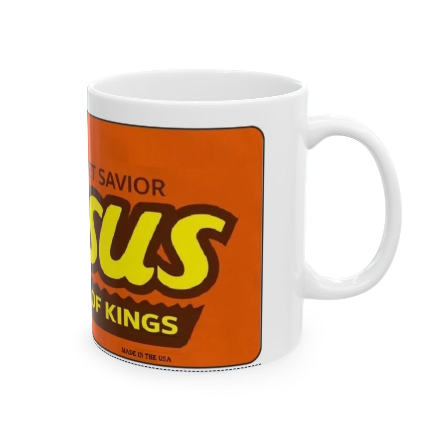 Jesus Sweet Savior King Of Kings Reeses Spoof Ceramic Mug, (11oz, 15oz)