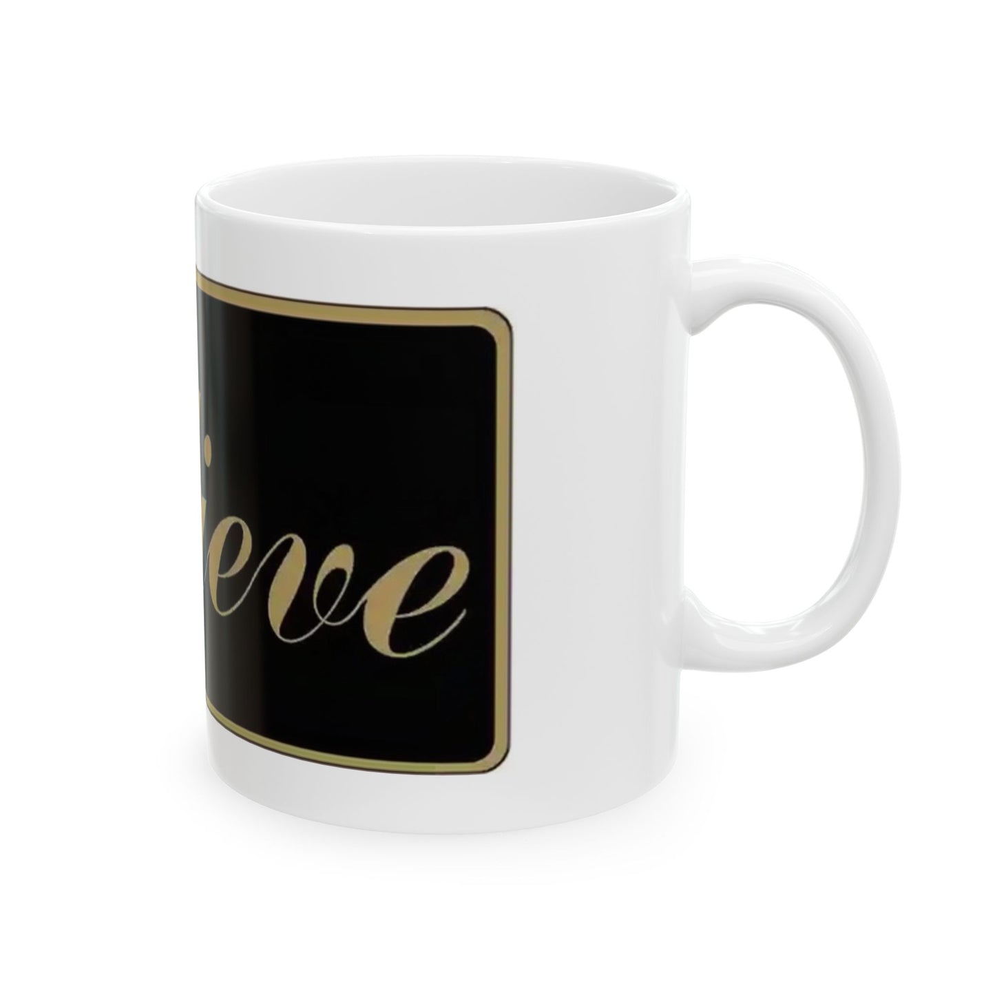 Right Side Believe 11 Oz. Ceramic Mug