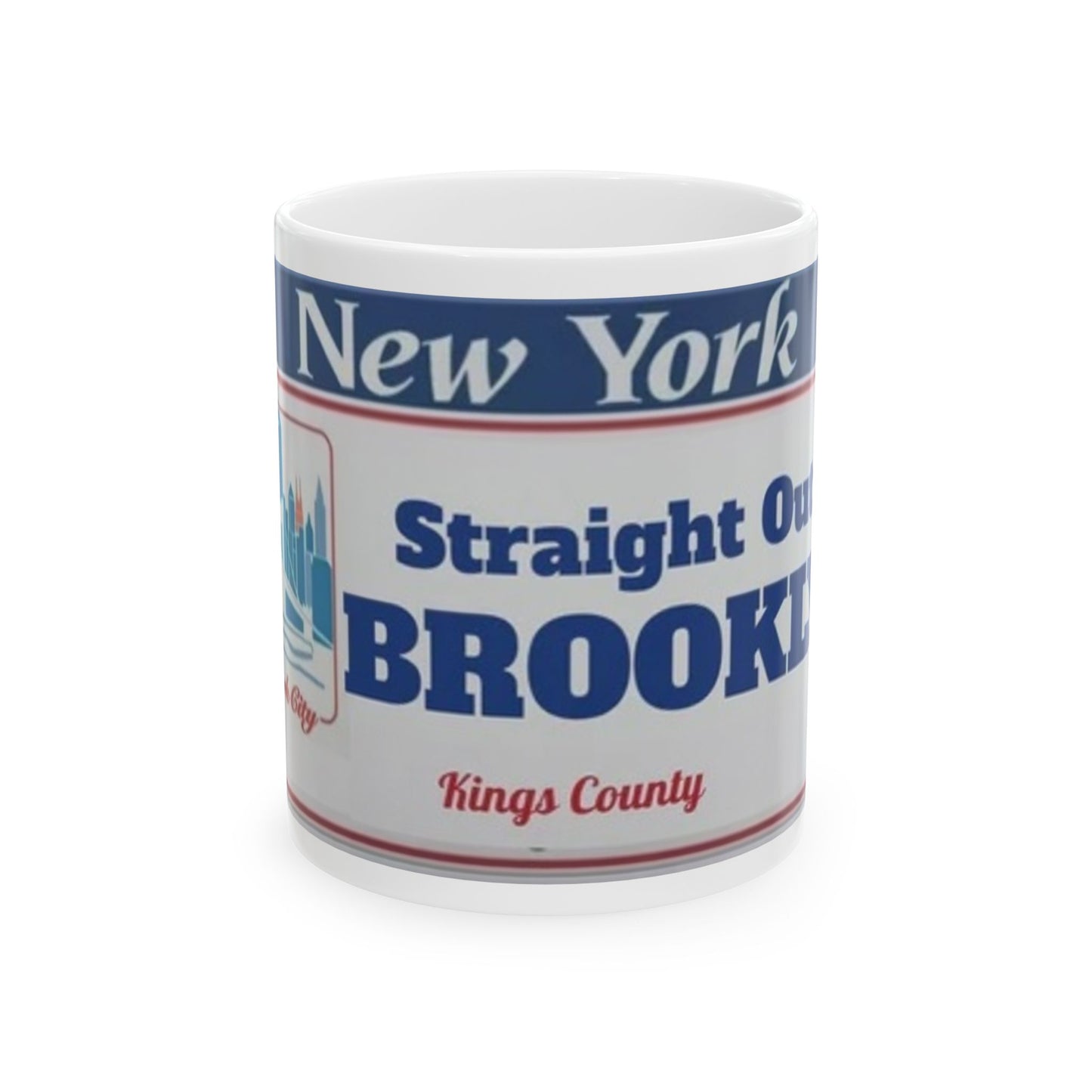 Straight Out Of Brooklyn Ceramic Coffee Mug